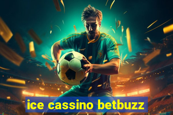 ice cassino betbuzz